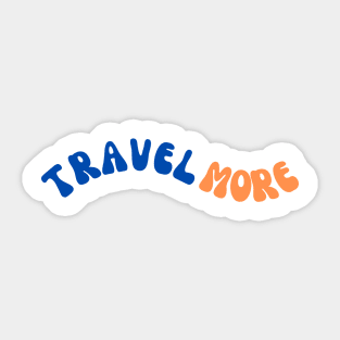 Travel More Sticker